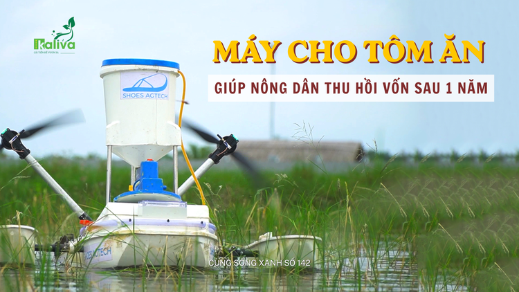 Cùng sống xanh số 142: Khi phó giáo sư kỹ thuật bay chế tạo máy chăm tôm giúp nông dân làm giàu