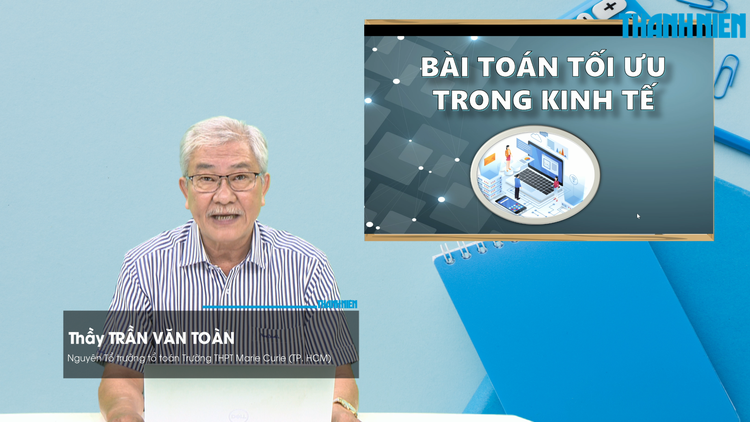 BÍ QUYẾT ÔN THI THPT 2026 | Môn toán | Chuyên đề 6 | Bài toán tối ưu trong kinh tế