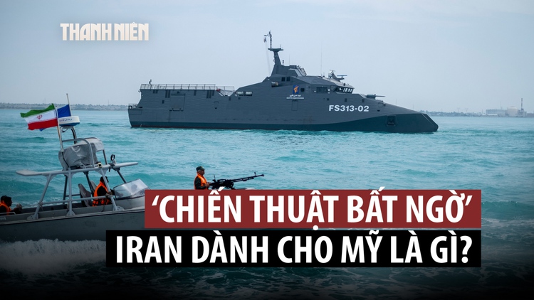 Iran sẽ dùng ‘chiến thuật bất ngờ’ nếu Mỹ nối lại hành động quân sự