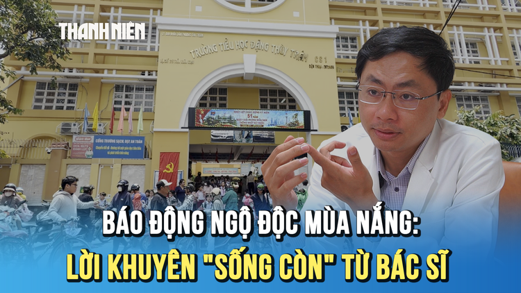 Ngộ độc thực phẩm mùa nắng nóng: Thức ăn chín vẫn có thể hóa ‘độc dược’