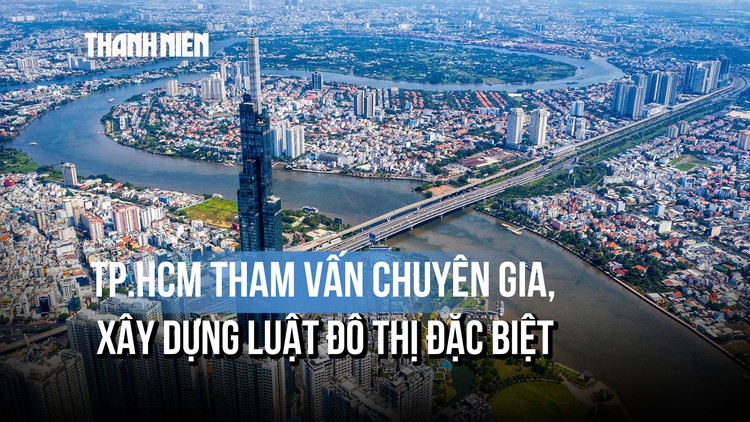 Luật đô thị đặc biệt: Nền tảng phát triển dài hạn cho TP.HCM