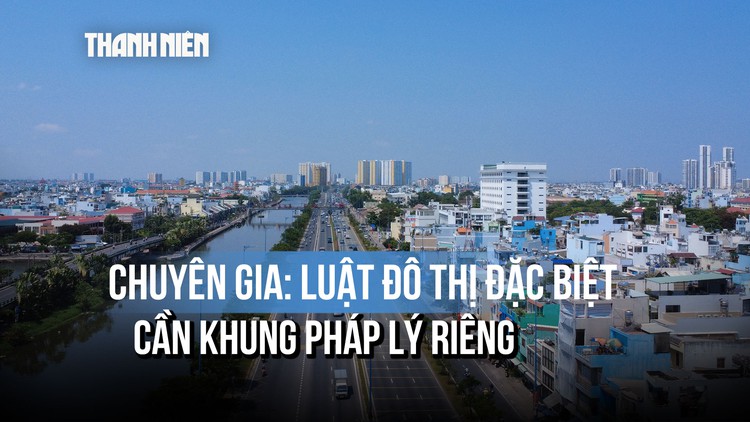 Luật đô thị đặc biệt: Cần khung pháp lý riêng để TP.HCM bứt phá đúng tầm