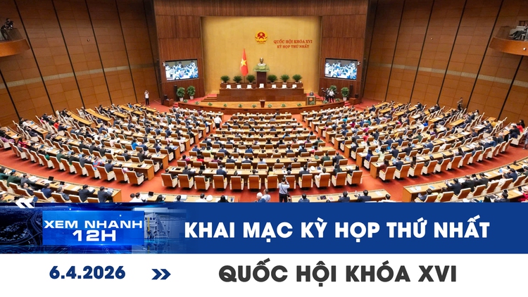 Xem nhanh 12h: Sáng nay khai mạc kỳ họp thứ nhất Quốc hội khóa XVI