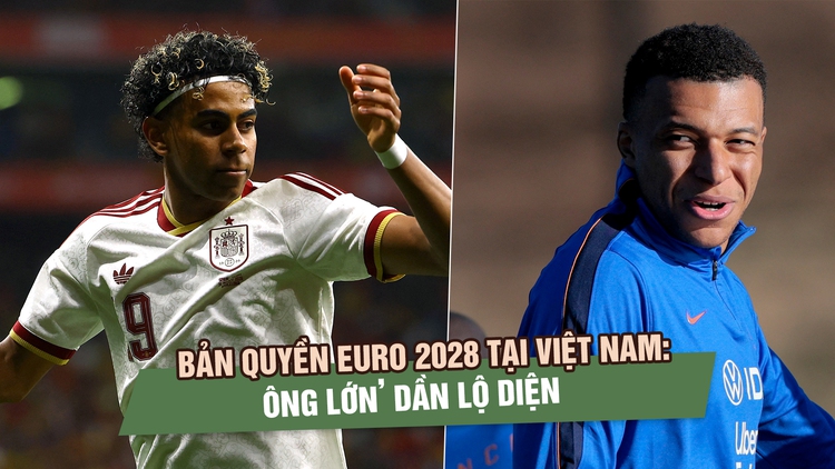 Bản quyền EURO 2028 tại Việt Nam: Không phải VTV, ‘ông lớn’ khác dần lộ diện