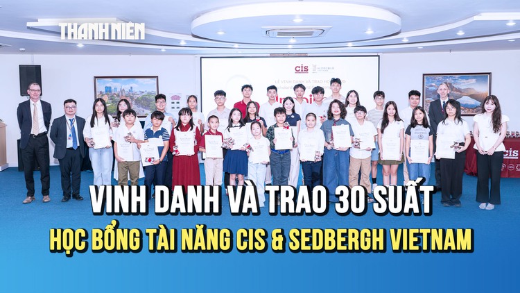 Trường Quốc tế Canada CIS & Sedbergh Vietnam trao 30 suất học bổng Tài năng 2026 – 2027