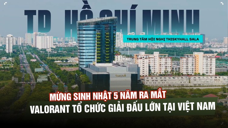 Mừng 5 năm ra mắt thị trường Việt Nam, VALORANT tổ chức sự kiện lớn tại TP.HCM