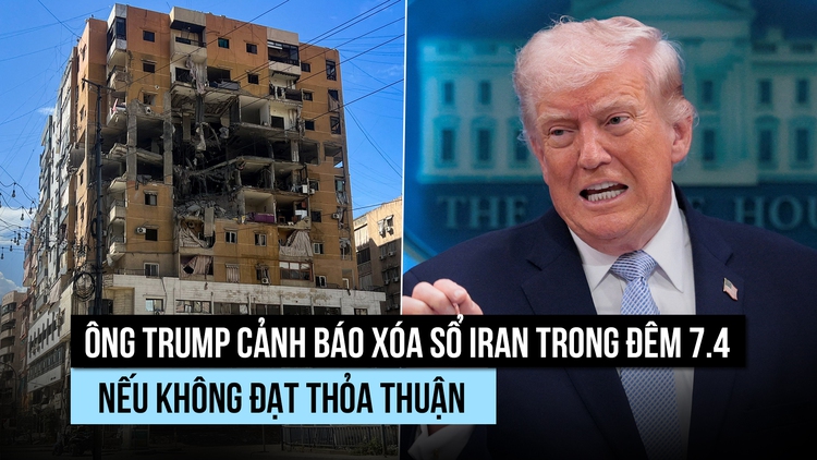 Ông Trump: Iran sẽ bị 'xóa sổ' trong một đêm nếu không đạt thỏa thuận