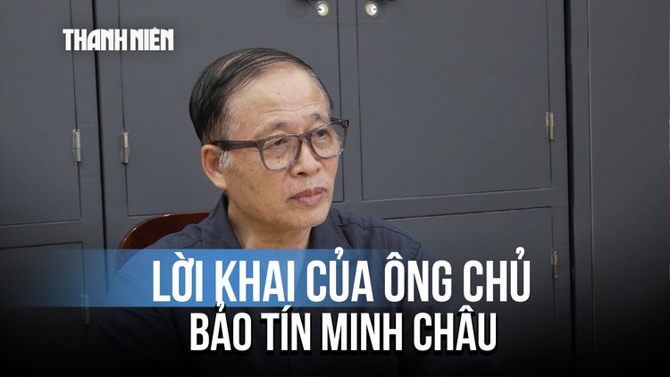 Tổng giám đốc Bảo Tín Minh Châu khai gì?