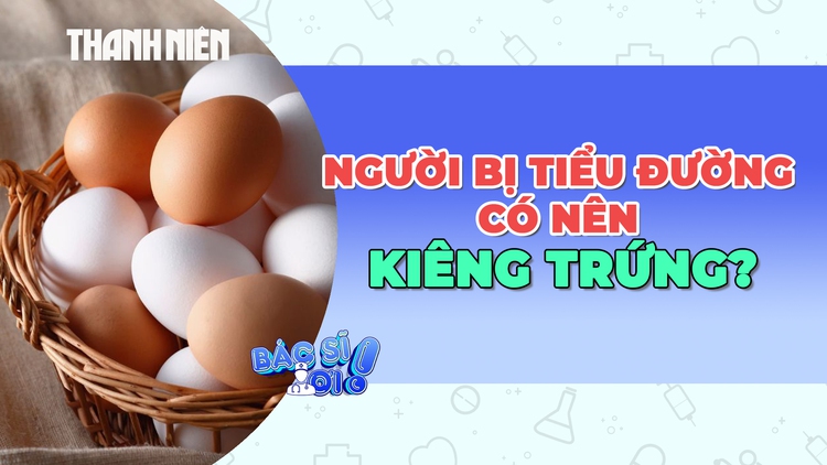 Người bị bệnh tiểu đường nên kiêng trứng hoàn toàn hay không?