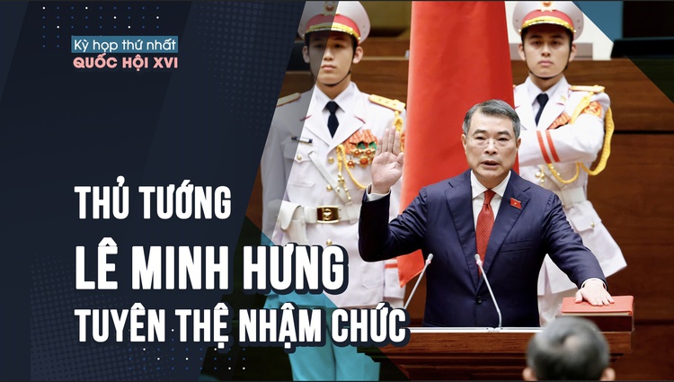 [VIDEO] Thủ tướng Lê Minh Hưng tuyên thệ nhậm chức