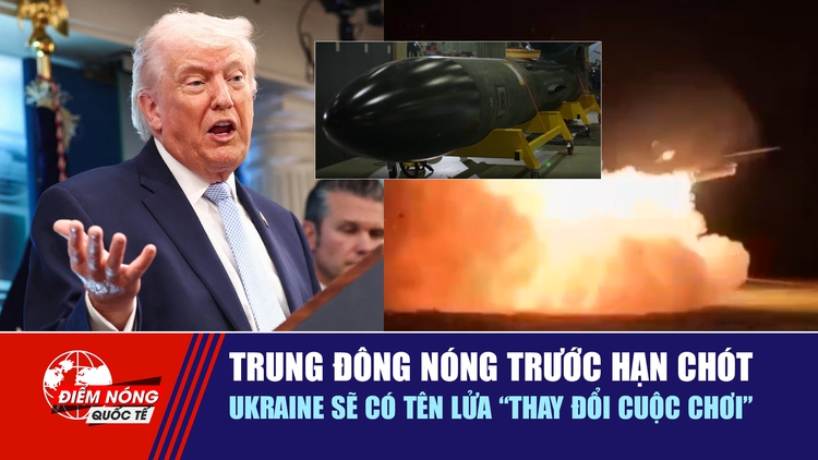 Tiêu điểm quốc tế 8.4: Trung Đông nóng trước hạn chót | Ukraine sẽ có tên lửa 'thay đổi cuộc chơi'