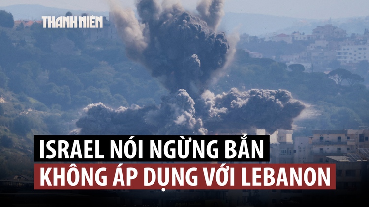 Israel tiếp tục tấn công Lebanon dù chấp nhận ngừng bắn với Iran