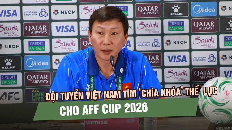 Đội tuyển Việt Nam tìm ‘chìa khóa’ thể lực cho mục tiêu bảo vệ ngôi vương AFF Cup 2026