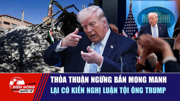 Tiêu điểm quốc tế 9.4: Thỏa thuận ngừng bắn mong manh | Lại có kiến nghị luận tội ông Trump