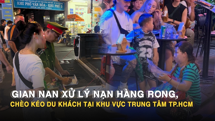 Công an phường Bến Thành ra quân xử lý nạn hàng rong, chèo kéo du khách