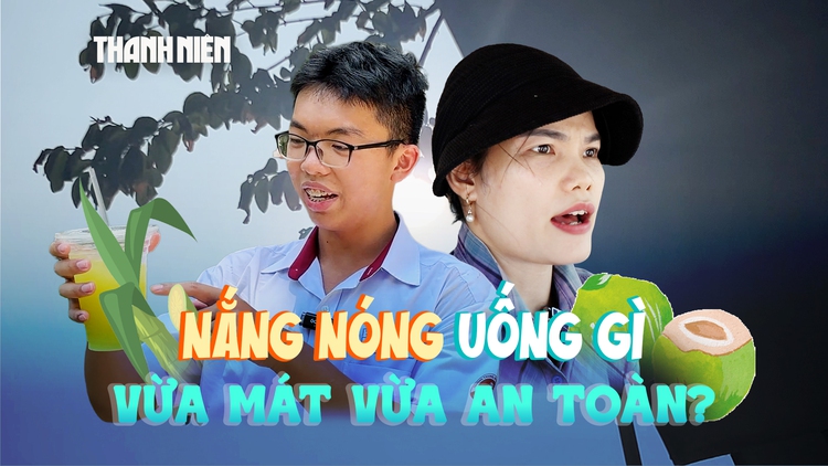 Nắng nóng đỉnh điểm ở TP.HCM: Uống gì vừa mát vừa an toàn?