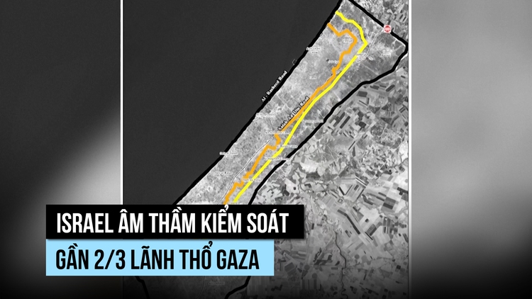 Israel âm thầm kiểm soát gần 2/3 lãnh thổ Gaza