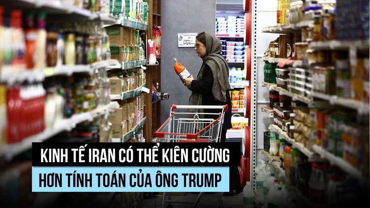 Kinh tế Iran có thể kiên cường hơn tính toán của ông Trump