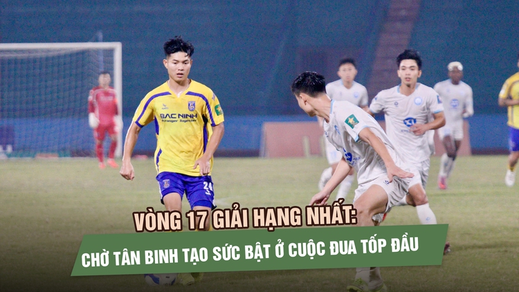 Vòng 17 giải hạng nhất: Chờ tân binh tạo sức bật ở cuộc đua tốp đầu