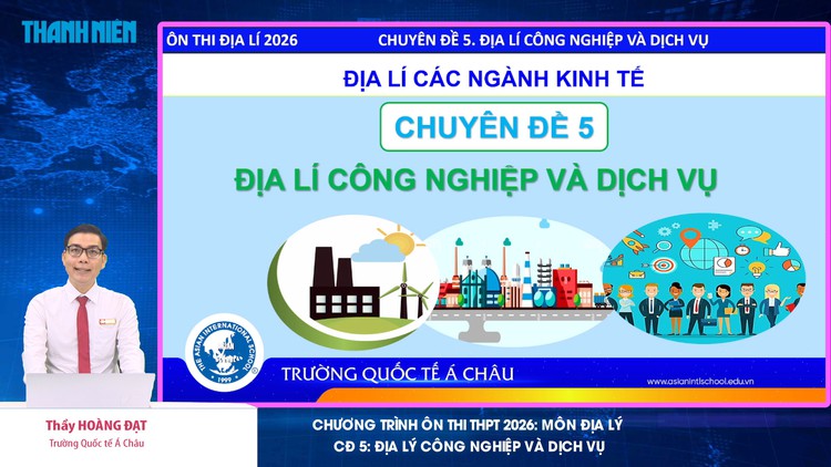 BÍ QUYẾT ÔN THI THPT 2026 | Môn địa lý | Chuyên đề 5 |Địa lý công nghiệp và dịch vụ