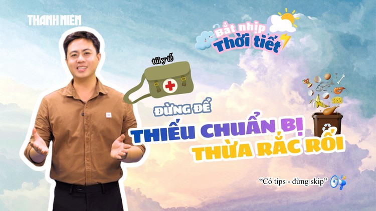 Nghỉ lễ: Túi y tế, đồ ăn thừa - Đừng để 'thiếu chuẩn bị' thành 'thừa rắc rối'