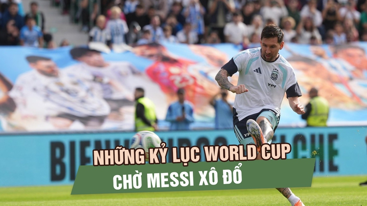 Những kỷ lục World Cup chờ Messi xô đổ