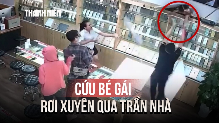 Thót tim khoảnh khắc cứu bé gái rơi xuyên qua trần thạch cao