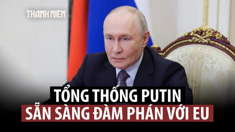 Điện Kremlin: Ông Putin sẵn sàng đàm phán nếu EU chủ động liên hệ