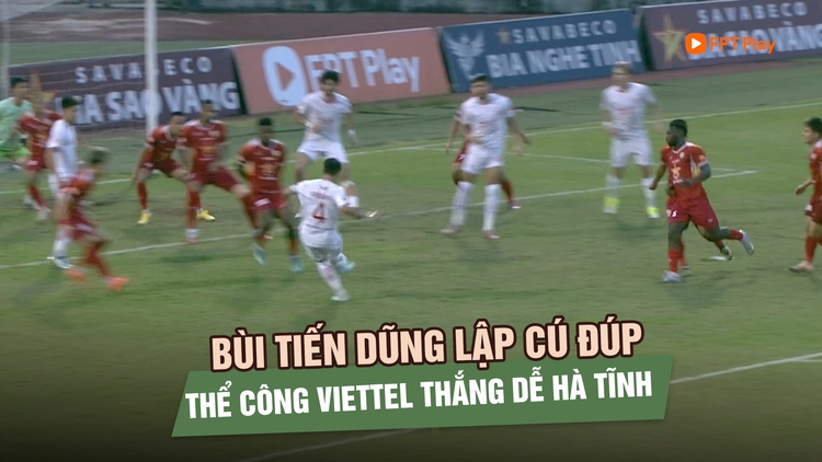 Bùi Tiến Dũng lập cú đúp, Thể Công Viettel thắng dễ Hồng Lĩnh Hà Tĩnh