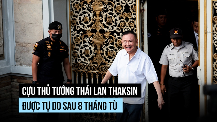 Cựu Thủ tướng Thái Lan Thaksin được trả tự do, rời nhà tù