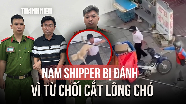 Điều tra vụ nam shipper bị đánh vì từ chối cắt lông chó cho khách