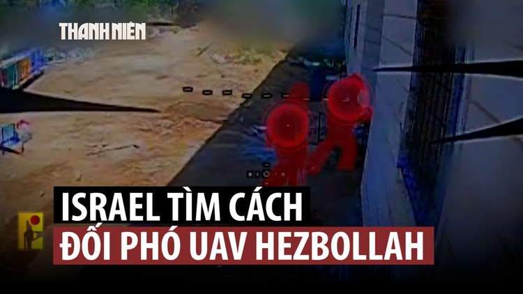 UAV Hezbollah đánh thẳng Vòm Sắt, Israel vội vã lo đối phó