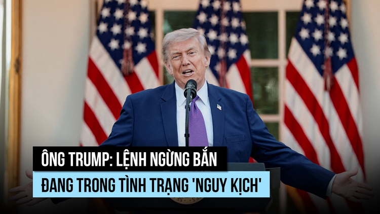 Ông Trump nói lệnh ngừng bắn 'thoi thóp', Iran không nhượng bộ