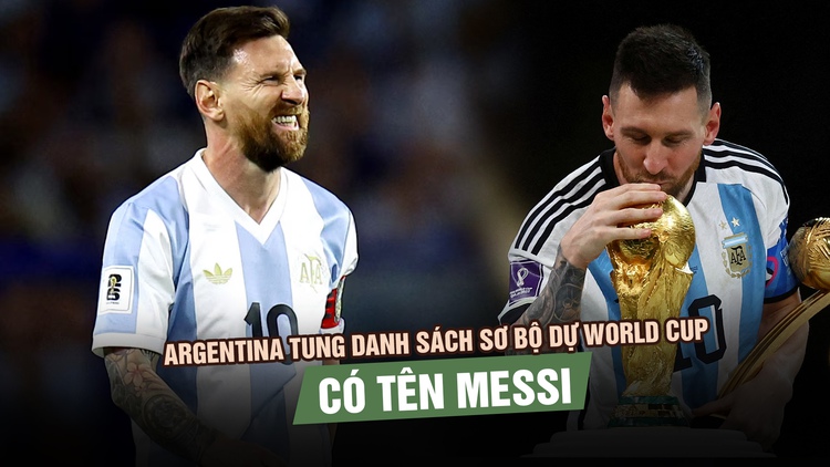 Đội tuyển Argentina tung danh sách sơ bộ dự World Cup 2026: Có tên Messi