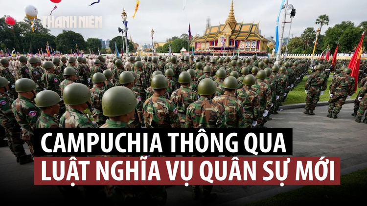 Campuchia tăng thời hạn nghĩa vụ quân sự để 'tăng cường lực lượng' phòng thủ