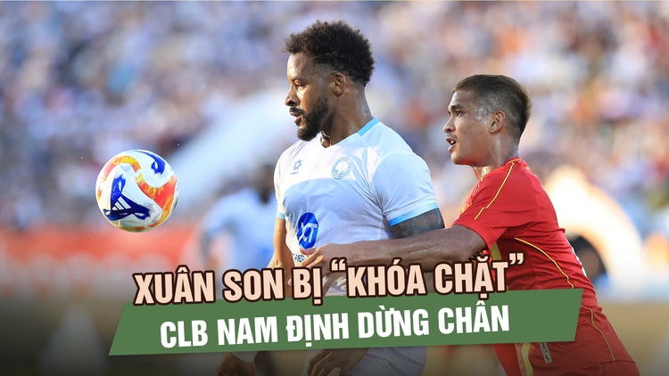 Xuân Son bị ‘khóa chặt’, CLB Nam Định lỡ hẹn chung kết Cúp C1 Đông Nam Á 