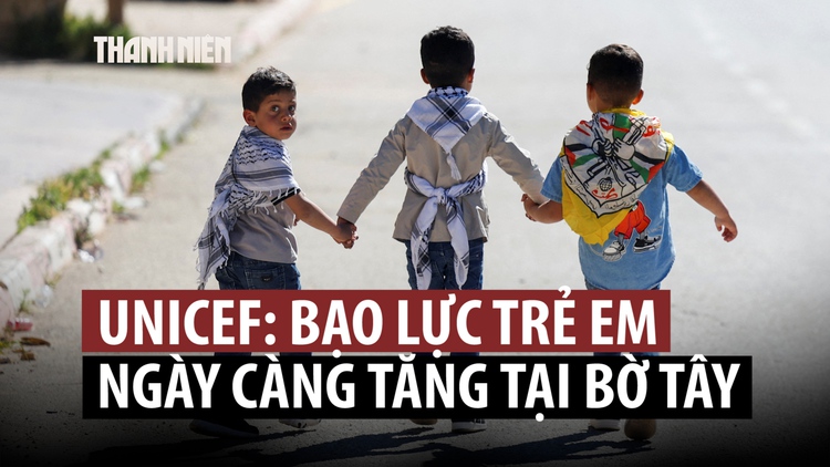 70 trẻ em thiệt mạng ở Bờ Tây, UNICEF lên án Israel