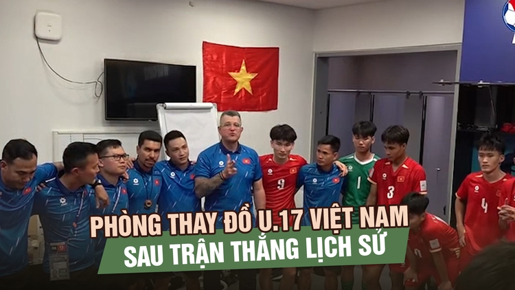 Khoảnh khắc đặc biệt trong phòng thay đồ U.17 Việt Nam sau trận thắng lịch sử 