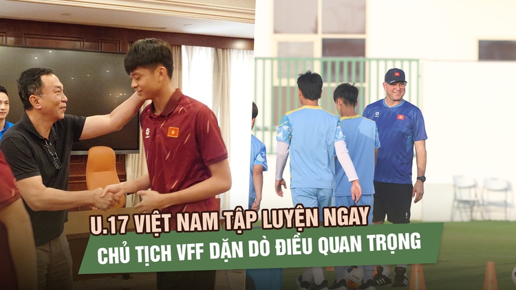 U.17 Việt Nam tập luyện ngay sau vòng bảng, Chủ tịch VFF dặn dò điều quan trọng trước tứ kết