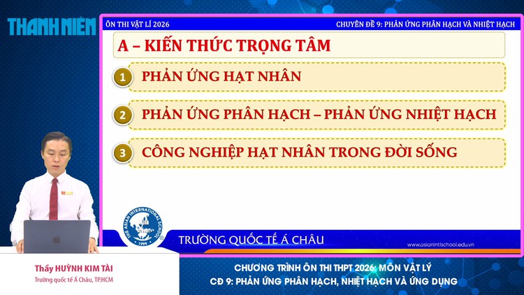 BÍ QUYẾT ÔN THI THPT 2026 | Môn vật lý | Chuyên đề 9 | Phản ứng phân hạch, nhiệt hạch và ứng dụng