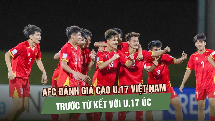 AFC đánh giá cao U.17 Việt Nam trước màn tái đấu U.17 Úc ở tứ kết châu Á