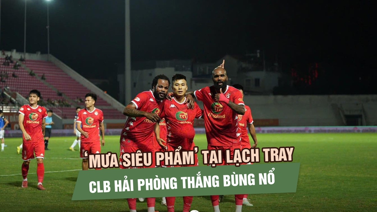 ‘Mưa siêu phẩm’ tại Lạch Tray, CLB Hải Phòng thắng bùng nổ Becamex TP.HCM