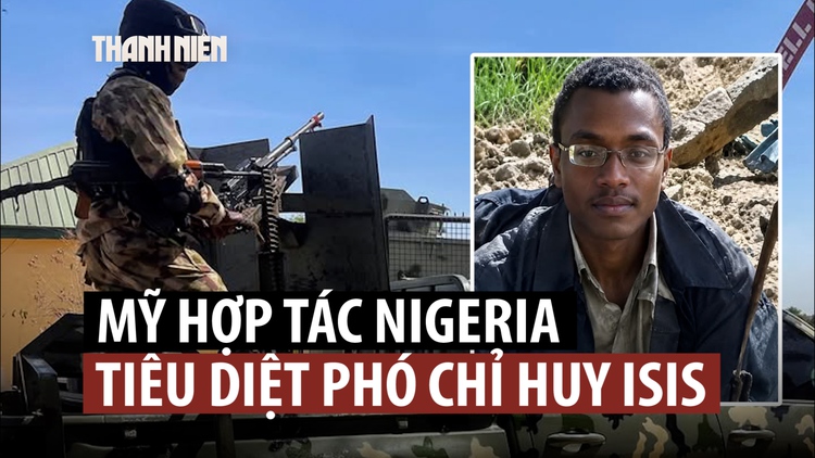 Phó chỉ huy IS toàn cầu bị Mỹ, Nigeria hợp sức tiêu diệt