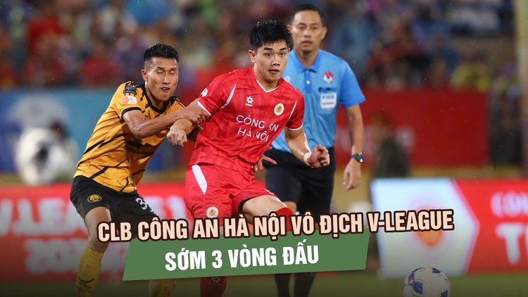 Chính thức: CLB Công an Hà Nội ‘quật ngã’ Thanh Hóa, vô địch V-League sớm 3 vòng