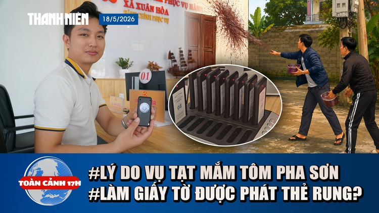 Toàn cảnh 17h: Lý do vụ tạt mắm tôm vào nhà dân | Làm giấy tờ được phát thẻ rung như quán cà phê?