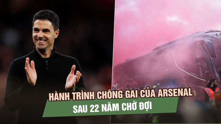 Arsenal chính thức vô địch Ngoại hạng Anh: Hành trình chông gai sau 22 năm chờ đợi