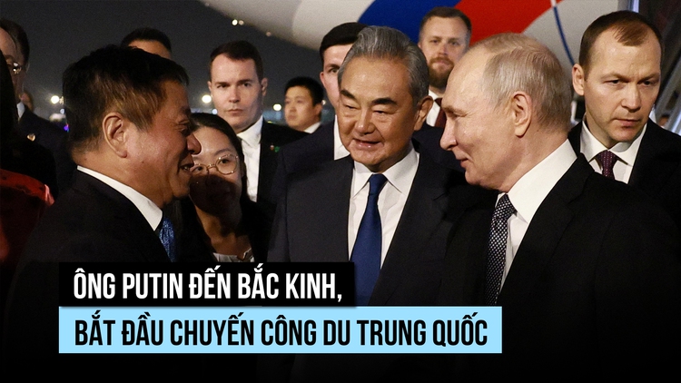 Tổng thống Putin đến Trung Quốc để hội đàm với Chủ tịch Tập Cận Bình
