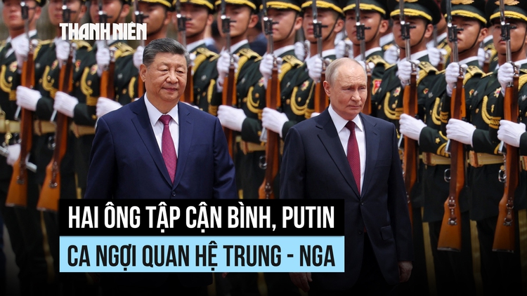 Lãnh đạo Trung Quốc - Nga ca ngợi quan hệ song phương, ký thỏa thuận phối hợp chiến lược