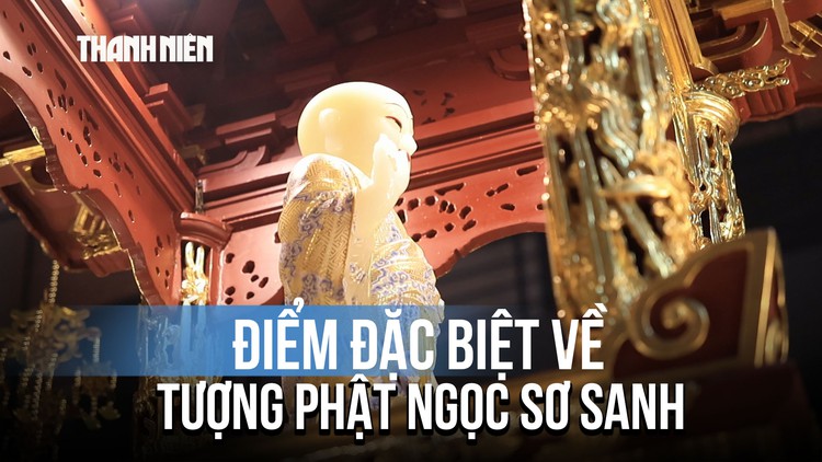 Điều ít biết về tượng Phật ngọc sơ sanh: Chế tác từ khối ngọc quý không tì vết từ Kazakhstan