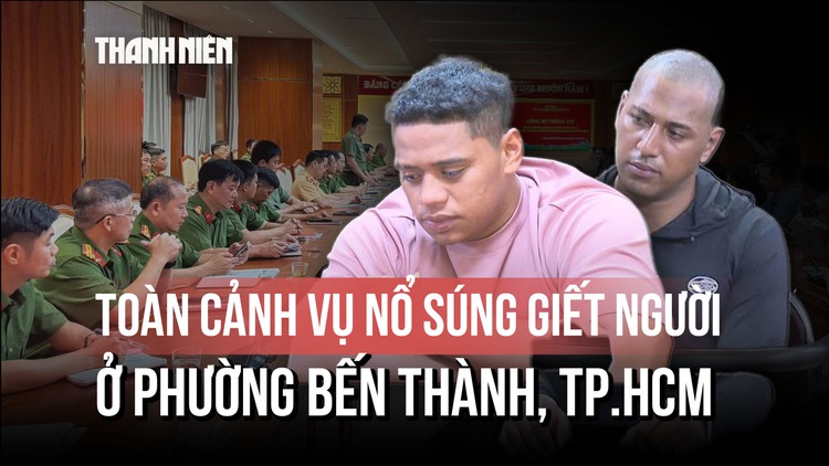 Hành trình lẩn trốn của 2 nghi phạm nổ súng giết người ở phường Bến Thành 